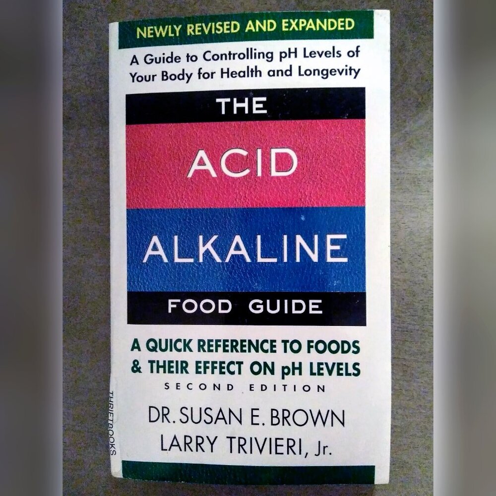 The Acid Alkaline Food Guide : A Quick Reference to Foods and Their Effect on...